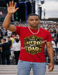 I Have a Hero Dad-T-shirt