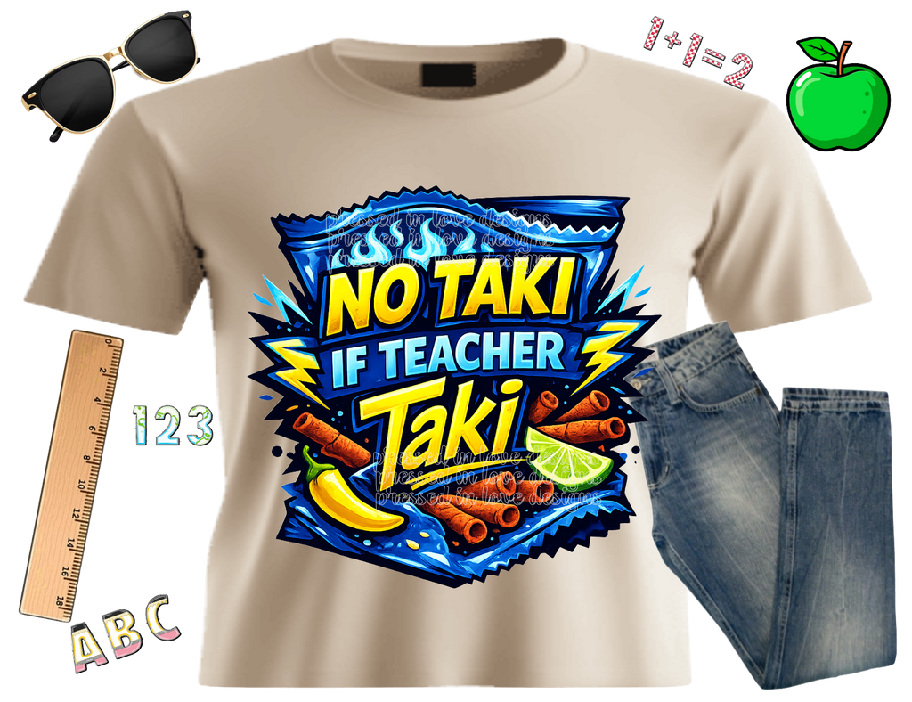 No Taki-Teacher T-shirt
