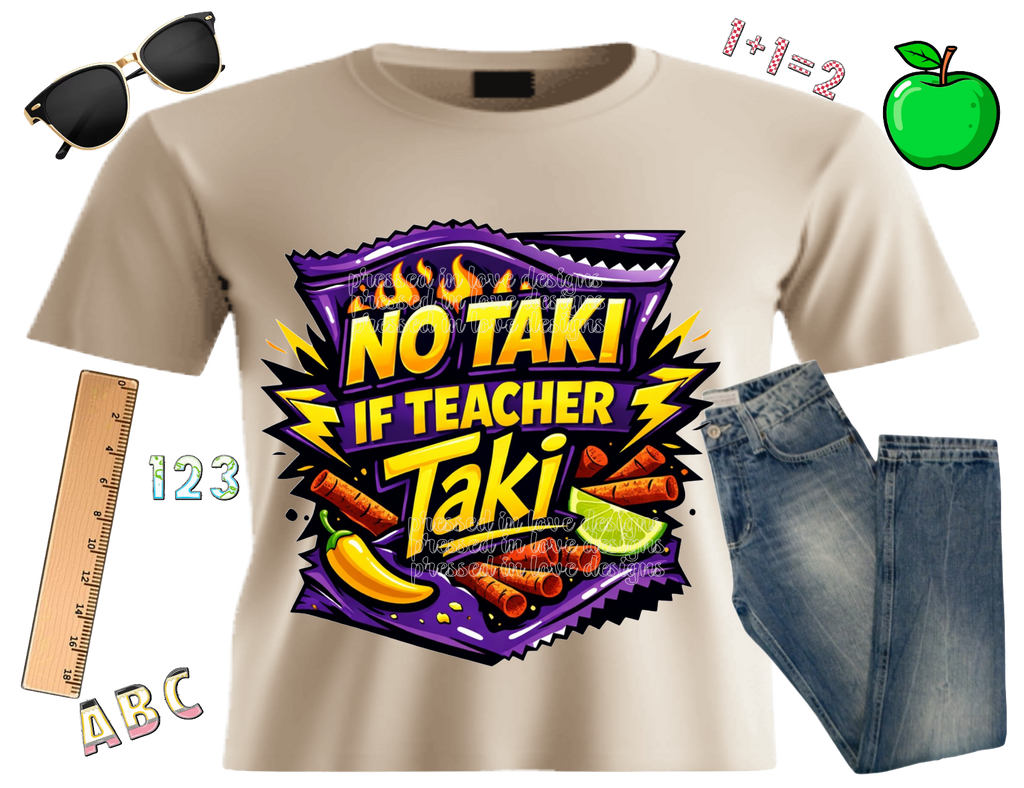 No Taki-Teacher T-shirt