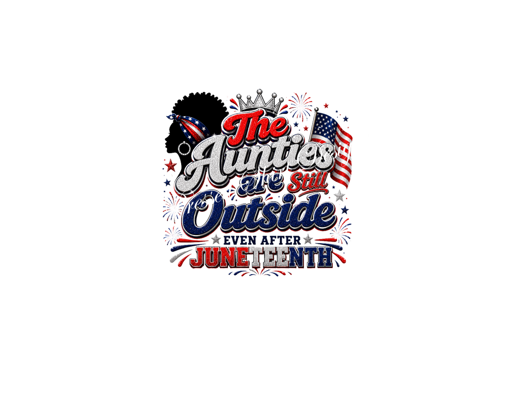 Aunties Still Outside- T-shirt